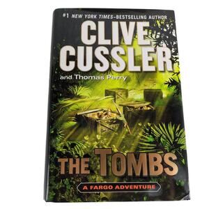 Clive Cussler The Tombs; A Sam and Remi‎ Fargo Adventure Hardcover Book T Perry